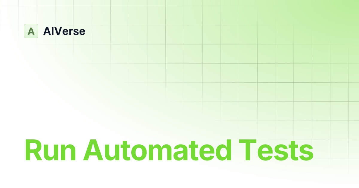 Run Automated Tests | AIVerse