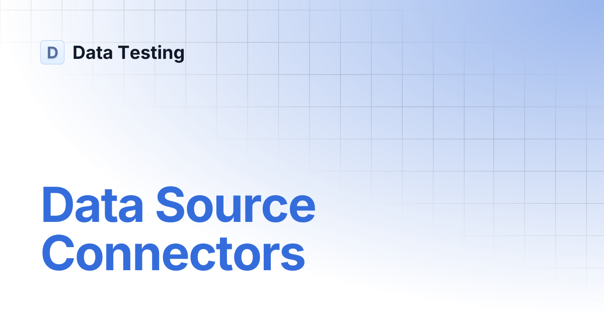 Data Source Connectors | Data Testing