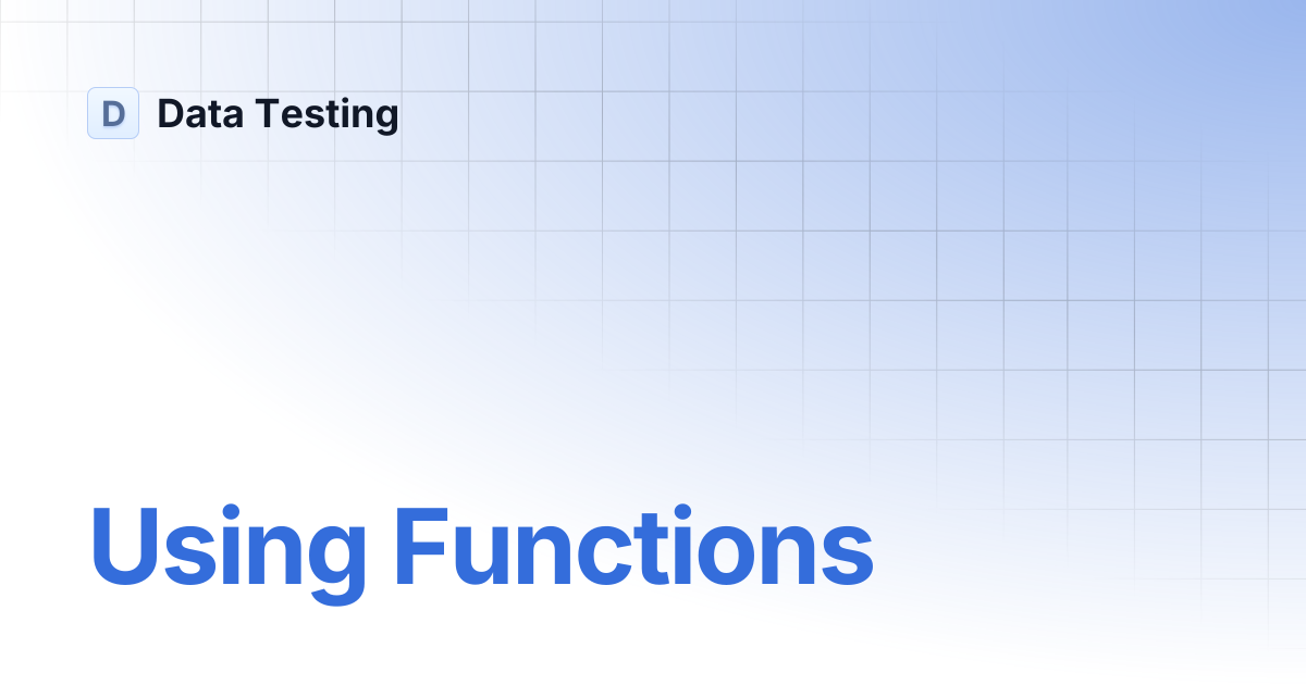 Using Functions | Data Testing