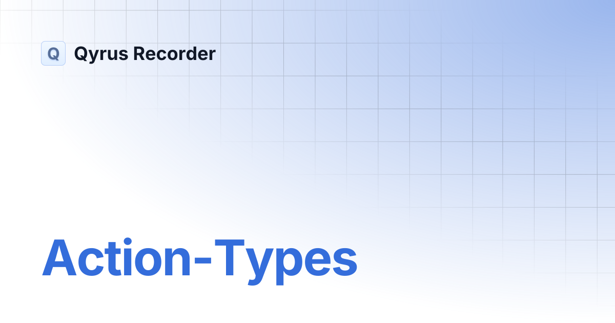 Action-Types | Qyrus Recorder