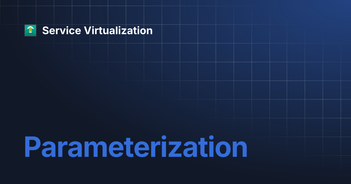 Parameterization | Service Virtualization