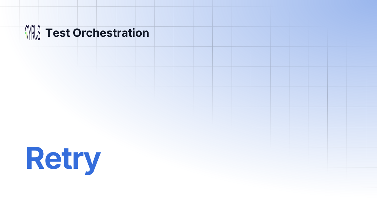 Retry | Test Orchestration
